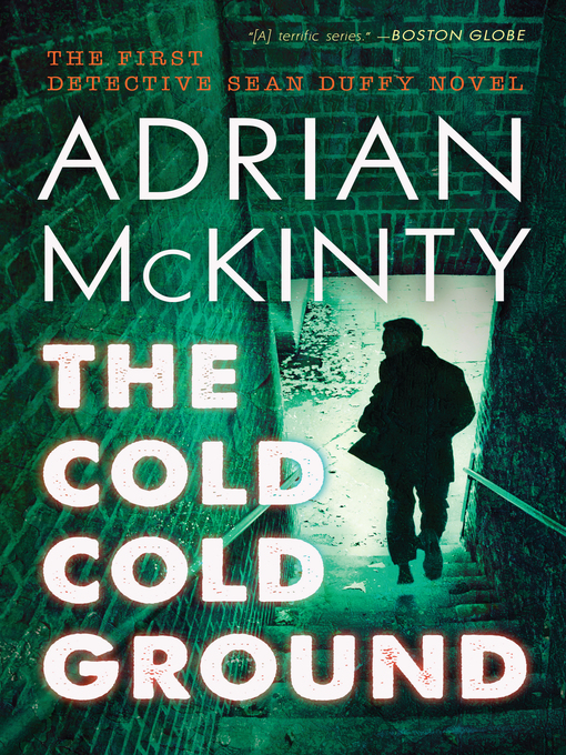 Title details for The Cold Cold Ground by Adrian McKinty - Available